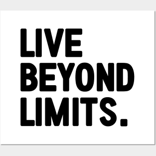 Live Beyond Limits - motivational words Posters and Art